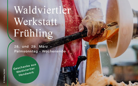 Drechslerei Reiter - Waldviertler Werkstatt Frühling 2026